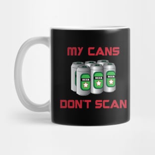 My Cans Don't Scan Mug